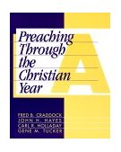 Preaching Through the Christian Year  9781563380549 Front Cover