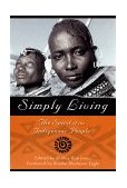 Simply Living The Spirit of the Indigenous People  9781577310549 Front Cover