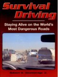 Survival Driving Staying Alive on the World's Most Dangerous Roads cover art