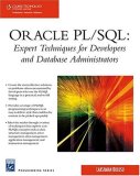 Oracle PL/SQL Expert Techniques for Developers and Database Administrators 2008 9781584505549 Front Cover