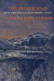Broken Road From the Iron Gates to Mount Athos 2014 9781590177549 Front Cover