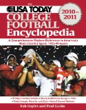 USA TODAY College Football Encyclopedia 2010-2011 A Comprehensive Modern Reference to America's Most Colorful Sport, 1953-Present 2010 9781602399549 Front Cover