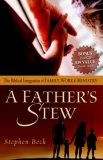 Father's Stew The Biblical Integration of Family, Work and Ministry 2006 9781933596549 Front Cover