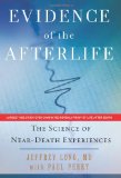 Evidence of the Afterlife The Science of near-Death Experiences 2010 9780061452550 Front Cover