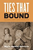Ties That Bound Founding First Ladies and Slaves  9780226147550 Front Cover