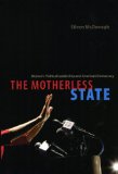 Motherless State Women&#39;s Political Leadership and American Democracy