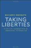 Taking Liberties A Critical Examination of Libertarian Paternalism  9780230391550 Front Cover