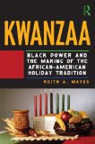 Kwanzaa Black Power and the Making of the African-American Holiday Tradition  9780415998550 Front Cover