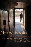Off the Books The Underground Economy of the Urban Poor  9780674023550 Front Cover