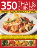 350 Thai and Chinese Low Fat Recipes for H 2008 9780754817550 Front Cover