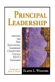 Principal Leadership Applying the New Educational Leadership Constituent Council (ELCC) Standards  9780761945550 Front Cover