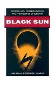 Black Sun Aryan Cults, Esoteric Nazism, and the Politics of Identity