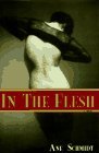 In the Flesh An Erotic Novel 1996 9780879516550 Front Cover