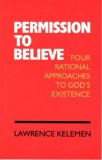 Permission to Believe : Four Rational Approaches to God's Existence cover art