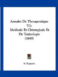 Annales de Therapeutique V2 Medicale et Chirurgicale et de Toxicologie (1845) 2010 9781161016550 Front Cover
