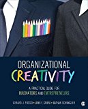 Organizational Creativity A Practical Guide for Innovators and Entrepreneurs  9781452291550 Front Cover