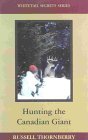 Hunting the Canadian Giant 1995 9781564161550 Front Cover