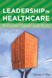 Leadership in Healthcare Essential Values and Skills cover art