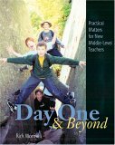 Day One and Beyond Practical Matters for New Middle-Level Teachers cover art