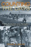 Counting the Days POWs, Internees, and Stragglers of World War II in the Pacific 2012 9781588343550 Front Cover