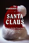 Leadership Secrets of Santa Claus : How to Get Big Things Done in Your Workshop All Year Long cover art