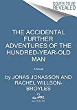 Accidental Further Adventures of the Hundred-Year-Old Man A Novel  9780062838551 Front Cover