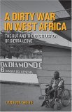 Dirty War in West Africa The RUF and the Destruction of Sierra Leone 2005 9780253218551 Front Cover