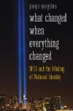 What Changed When Everything Changed 9/11 and the Making of National Identity cover art