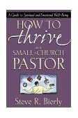 How to Thrive As a Small-Church Pastor A Guide to Spiritual and Emotional Well-Being 1998 9780310216551 Front Cover