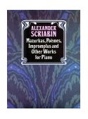 Mazurkas, Poemes, Impromptus and Other Pieces for Piano  9780486265551 Front Cover