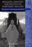 Religion, Identity and Politics in Northern Ireland Boundaries of Belonging and Belief cover art