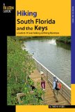 Hiking South Florida and the Keys A Guide to 39 Great Walking and Hiking Adventures 2009 9780762743551 Front Cover