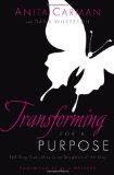 Transforming for a Purpose Fulfilling God's Mission as Daughters of the King 2009 9780802458551 Front Cover