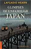 Glimpses of Unfamiliar Japan Two Volumes in One  9780804847551 Front Cover