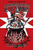 Lo Que Debemos Saber Acerca De Los Demonios: Manual De Liberaci=n 2012 9781449762551 Front Cover