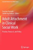 Adult Attachment in Clinical Social Work Practice, Research, and Policy cover art