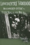 Lowcountry Voodoo Beginner's Guide to Tales, Spells and Boo Hags 2009 9781561644551 Front Cover