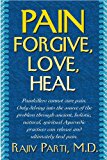 Pain Forgive, Love, Heal 2014 9781591203551 Front Cover