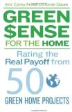 Green$ense for the Home Rating the Real Payoff from 50 Green Home Projects 2010 9781600851551 Front Cover