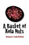 Basket of Kola Nuts 2009 9789956558551 Front Cover