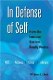 In Defense of Self How the Immune System Really Works 2008 9780195335552 Front Cover