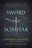 Sword and Scimitar Thirteen Centuries of War Between Islam and the West  9780306825552 Front Cover