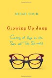 Growing up Jung Coming of Age as the Son of Two Shrinks 2010 9780393067552 Front Cover