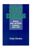 New Deals Business, Labor, and Politics in America, 1920-1935