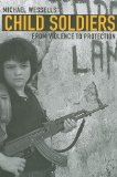Child Soldiers From Violence to Protection cover art