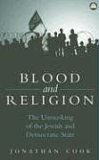 Blood and Religion The Unmasking of the Jewish and Democratic State  9780745325552 Front Cover