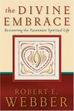 Divine Embrace Recovering the Passionate Spiritual Life cover art
