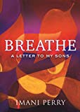 Breathe A Letter to My Sons  9780807076552 Front Cover