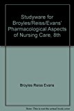 Studyware for Broyles/Reiss/Evans' Pharmacological Aspects of Nursing Care, 8th 8th 2012 9781111538552 Front Cover