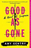 Good As Gone A Novel of Suspense  9781328745552 Front Cover